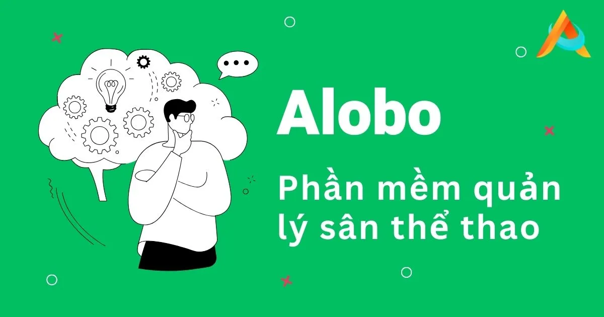 Alobo - Phần mềm quản lý sân thê thao