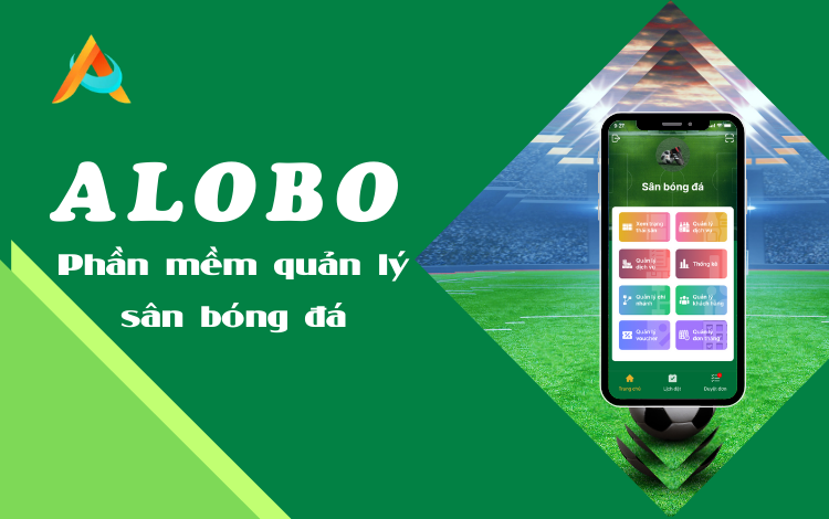 ALOBO – Phần mềm quản lý sân bóng đá