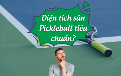 Diện tích sân Pickleball tiêu chuẩn có thể bạn chưa biết !