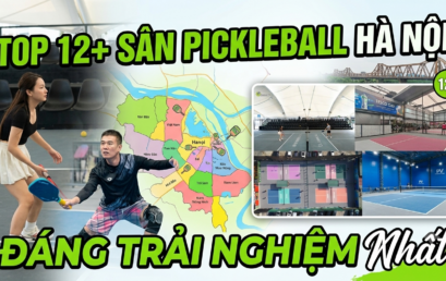 Điểm danh top 12+ sân Pickleball ở Hà Nội đáng để trải nghiệm