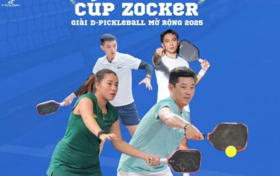 🔥 GIẢI D-PICKLEBALL MỞ RỘNG 2025: CUỘC CHIẾN ĐỈNH CAO TRANH CÚP ZOCKER