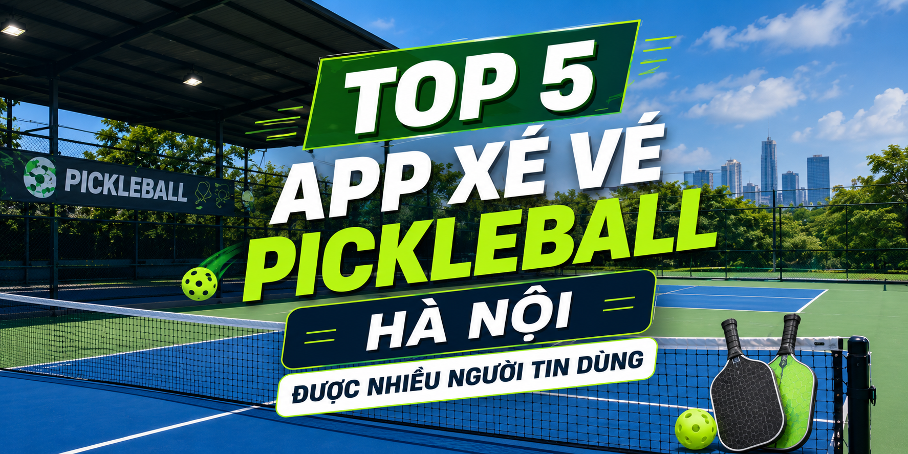 Top 5 App Xé Vé Pickleball Hà Nội Được Nhiều Người Tin Dùng Top 5 App Xé Vé Pickleball Hà Nội Được Nhiều Người Tin Dùng