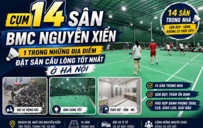 Cụm 14 sân BMC Nguyễn Xiển – 1 trong những địa điểm đặt sân cầu lông tốt nhất ở Hà Nội